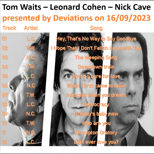 Deviations N° 0006 – 16.09.2023 – In the spotlight – Tom Waits, Leonard Cohen & Nick Cave