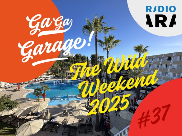 GA GA GARAGE Radio Show #37 The Wild Weekend 2025