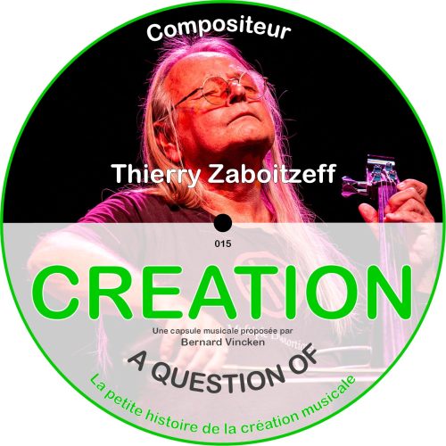 A Question Of Creation N° 0015 – 27.04.2025 – Thierry Zaboitzeff: Art Zoyd, mes brols, la danse A Question Of Creation N° 0015 – 27.04.2025 – Thierry Zaboitzeff: Art Zoyd, mes brols, la danse